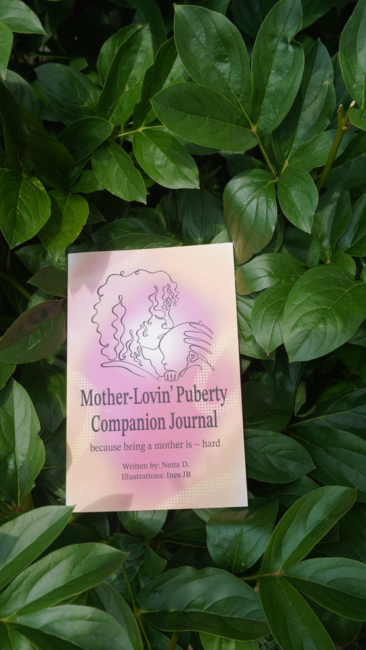 Mother-Lovin' Puberty Companion Journal