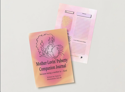 Mother-Lovin' Puberty Companion Journal